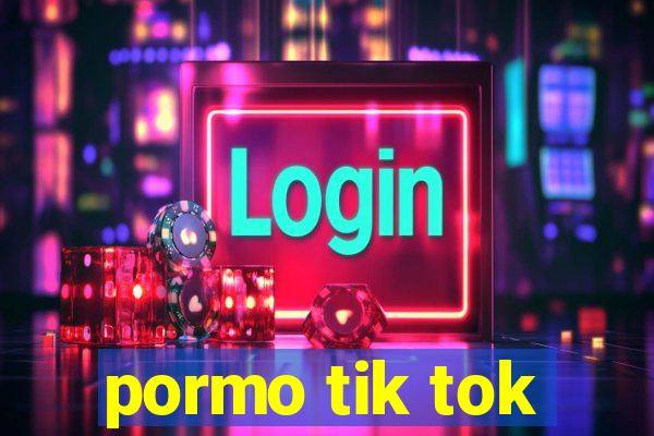 pormo tik tok